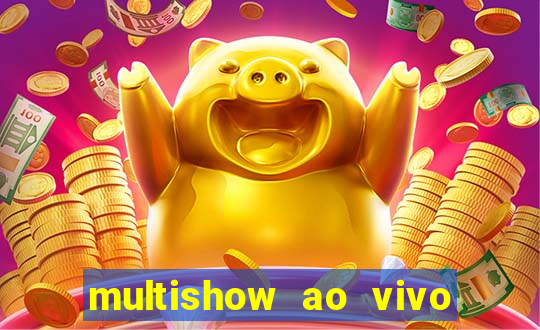 multishow ao vivo online gratis